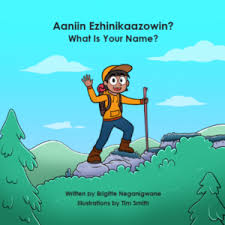 Aaniin Exhinikaazowin? What is Your Name