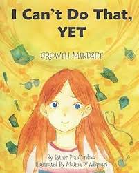 I Can't Do That, Yet: Growth Mindset